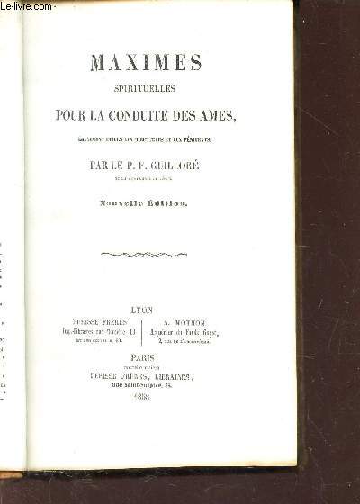 MAXIMES SPIRITUELLES POUR LA CONDUITE DES AMES - EGALEMENT UTILES AUX DIRECTEURS ET AUX PENITENTS.