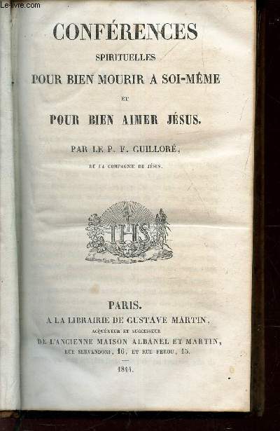 CONFERENCES SPIRITUELLES POUR BIEN MOURIR A SOI-MEME ET POUR BIEN AIMER JESUS.