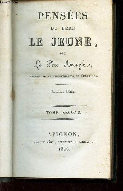 PENSEES DU PERE LE JEUNE, DIT LE PERE AVEUGLE - TOME SECOND / 1ere EDITION.