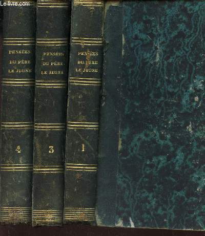 PENSEES DU PERE LE JEUNE, DIT LE PERE AVEUGLE - EN 3 VOLUMES : TOMES PREMIER + TOME TROISIEME + TOME QUATRIEME (manque tome 2eme )/ 1ere EDITION.