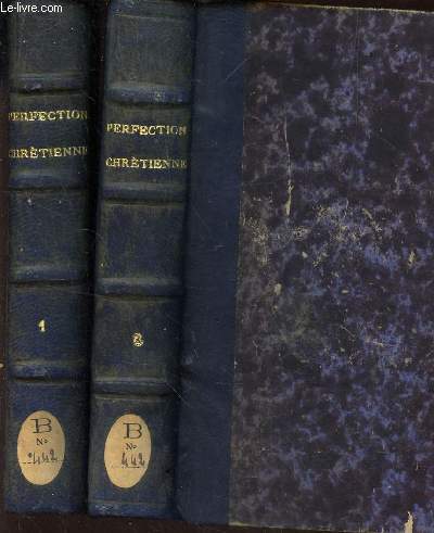 PRATIQUE DE LA PERFECTION CHRETIENNE ET RELIGIEUSE - EN 2 VOLUMES : TOME PREMIER et TOME SECOND.