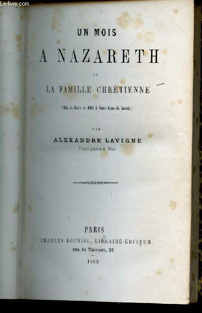 UN MOIS A NAZARETH ou la famille chretienne (Mois de MArie de 1861 a Notre-Dame de Lorelle).