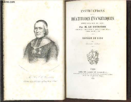 INSTRUCTIONS SUR LES BEATITUDES EVANGELIQUES preches dans la Chapelle des tuileries - caremes de 1854 / 2e EDITION