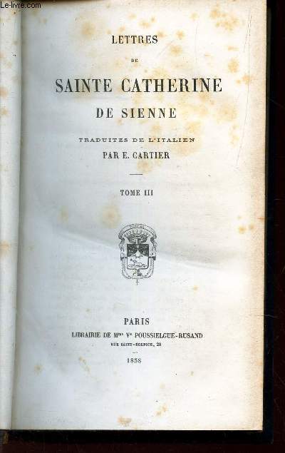 LETTRES DE SAINTE CATHERINE DE SIENNE - TOME III.