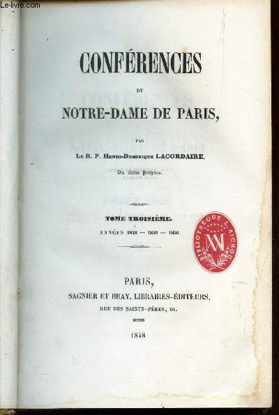 CONFERENCES DE NOTRE-DAME DE PARIS / TOME TROISIEME : ANNEES 1848 - 1849 - 1850.