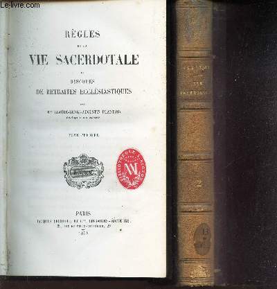 REGLES DE LA VIE SACERDOTALE du discours de Retraites ecclesiastiques / EN 2 VOLUMES - TOMES 1 et 2.