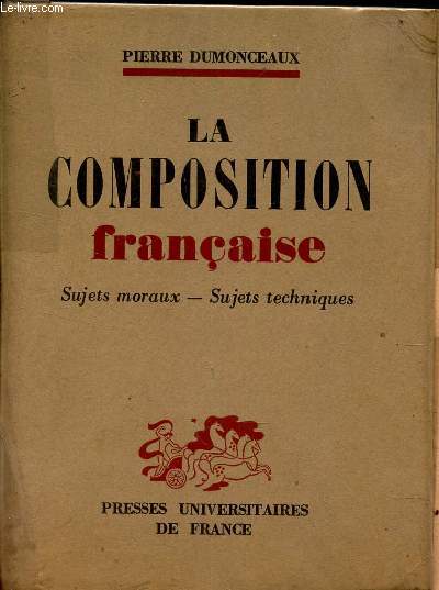 LA COMPOSITION FRANCAISE - SUJETS MORAUX - SUJETS TECHNIQUES.