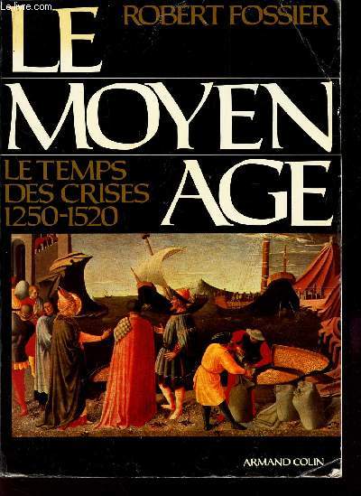 LE MOYEN AGE - TOME 3 : LE TEMPS DES CRISES.