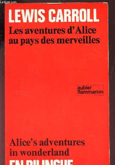LES AVENTURES D'ALICE AU PAYS DES MERVEILLE / ALICE'S ADVENTURES IN WONDERLAND / EN BILINGUE