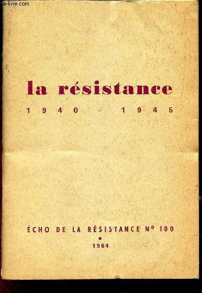 LA RESISTANCE - 1940-1945 / ECHO DE LA RESISTANCE N100.