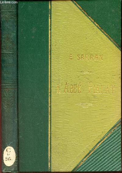 L'ABBE PIALAT - CONFESSEUR DE LA FOI - Dans les Cevennes, a l'epoque de la Revolution / 3e EDITION.