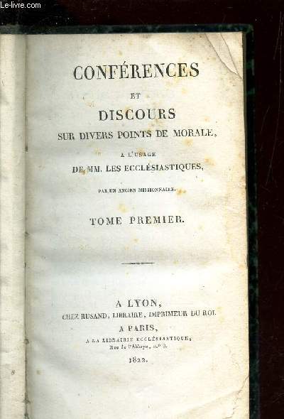 CONFERENCES et DISCOURS SUR DIVERS POINTS DE MORALE - TOME PREMIER - A L'USAGE DE MM. LES ECCLESIASTIQUES .