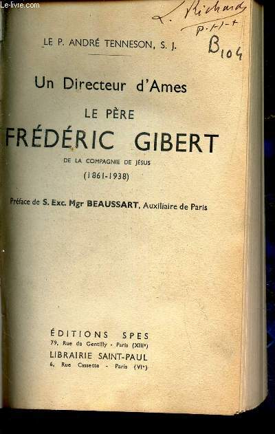 UN DIRECTEUR D'AMES - LE PERE FREDERIC GIBERT, de la Compagnie de Jesu (1861-1938).