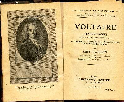 VOLTAIRE - OEUVRES CHOISIES disposes d'apres l'ordre chronologique - avec introduction biblgraphie notes grammaire lexique et illustrations documentaires.