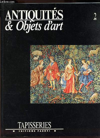 ANTIQUITES & OBJETS D'ART - VOLUME 2 / TAPISSERIES