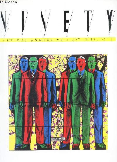 NINETY - ART DES ANNEES 90 - ART IN 90'S / N31 : LA collection d'architecture du Centre Georges Pompidou / Le Consirtium / Billet d'humeur / Portrait : Gilbert & George / Un paysage familier etc...
