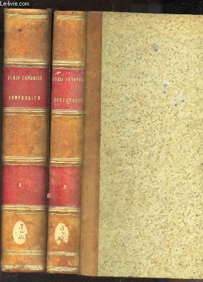 JURIS CANONICI UNIVERSI per faciliorem methodum ad veram praxim sincere redacti COMPENDIUM EX PROBATISSIMIS AUCTORIBUS CATHOLICIS -0 EN 2 VOLUMES (tomes 1er et tome 2eme).