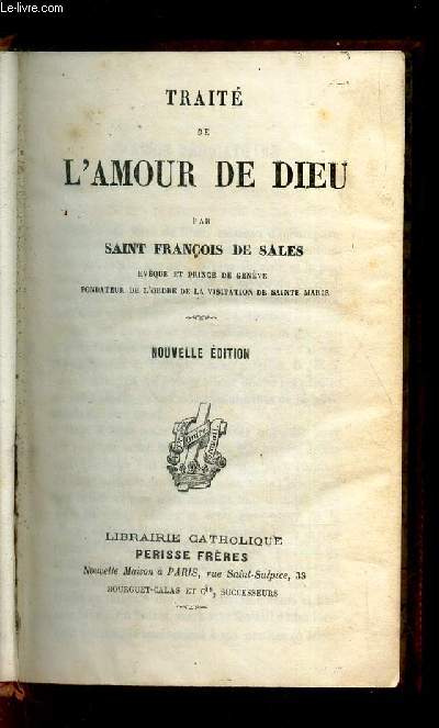 TRAITE DE L'AMOUR DE DIEU / NOUVELLE EDITION