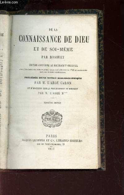 DE LA CONNAISSANCE DE DIEU ET DE SOI-MEME PAR BOSSUET , precedee d'une notice bibiographique par M l'abb Aron - ET D 'Un Essai sur la philosophie de Bossuet par M l'abb M*** / 2e EDITION.