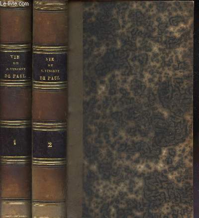 VIE DE S. VINCENT DE PAUL, INSTITUTEUR et premier superieur general de la congregation de la mission par Louis Abelly, eveque de Rodez / NOUVELLE EDITION.