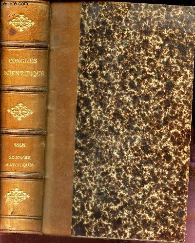 Sciences historiques + Philosophie + Sciences mathematiques et naturelles + Anthropologie(5e,6e,7e,8e sections) / COMPTE RENDU DU CONGRES SCIENTIFIQUE INTERNATIONAL DES CATHOLIQUES - TENU A PARIS DU 1er AU 6 AVRIL 1891.