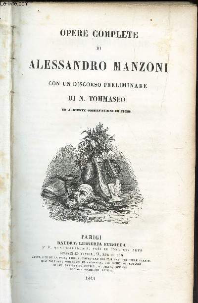 OPERE COMPLETE DI ALESSANDRO MANZONI - CON UN DISCORSO PRELIMINARE - DI N. TOMMASEO