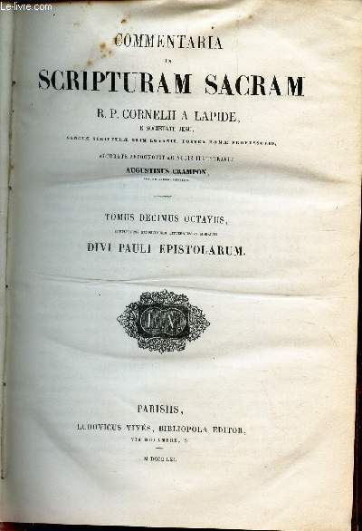 COMMENTARIA IN SCRIPTURAM SACRAM - TOMUS OCTAVUS : DIVI PAULI EPISTOLARUM.