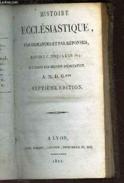 HISTOIRE ECCLESIASTIQUE (Tome 3eme) , PAR DEMANDES ET PAR REPONSES DEPUIS J.C. A L'AN 1814 - A L'USAGE DES MAISONS D'EDUCATION / 7e EDITION