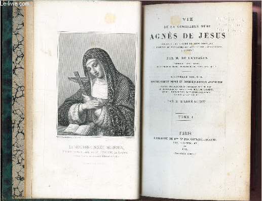 VIE DE LA VENERABLE MERE AGNES DE JESUS - TOME PREMIER.