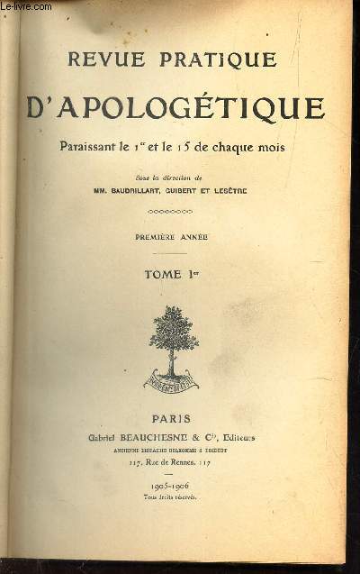 REVUE PRATIQUE D'APOLOGETIQUE - TOME PREMIER (PREMIERE ANNEE) - 1905-1906.