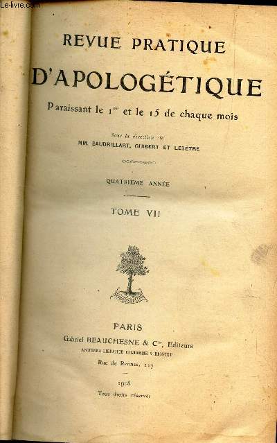 REVUE PRATIQUE D'APOLOGETIQUE - TOME SEPTIIEME (4eme ANNEE) - 1908.