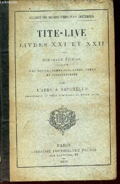 TITE-LIVE - LIVRES XXI et XXII - NOUVELLE EDITION PUBLIEE AVEC NOTICE, SOMMAIRES, NOTES, CARTE ET ILLUSTRATIONS.