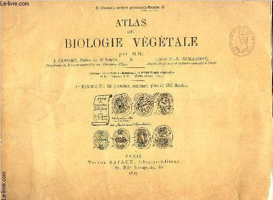 ATLAS DE BIOLOGIE VEGETALE / 1er fascicule : 18 PLANCHES contenant plus de 500 dessins.