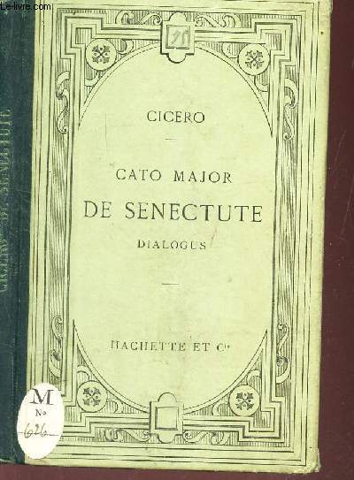 CATO MAJOR DE SENECTUTE - DIALOGUS - TEXTE LATIN - publi avec une notice, un argument analytique et des notes en francais par E. Charles.