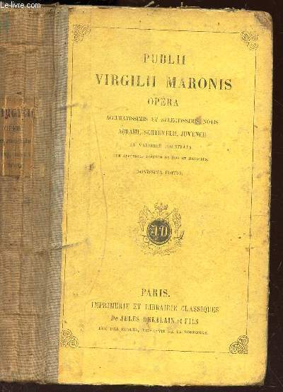 PUBLII VIRGILII MARONIS - OPERA - Accuratissimis et selectissimis notis Abrami? Schrevelii, juvencii et variorum illustrata cum appendice juvencii de diis et heroibus / NOVISSIMA EDITIO.