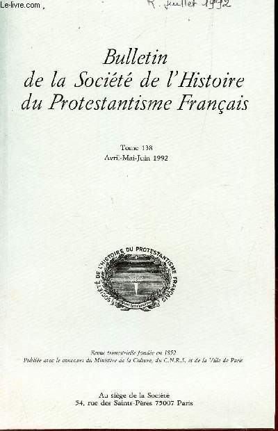 Bulletin de la socit de l'Histoire du Protestantisme Francais - Tome 138/II - Avril-Mai-Juin 1992 / Martin Bucer le reformateur europen - MArc Lienhard / Andr Philip, les annes de guerre (1939-1945) - Jacques Poujol / L'union chretienne de jeunes ..