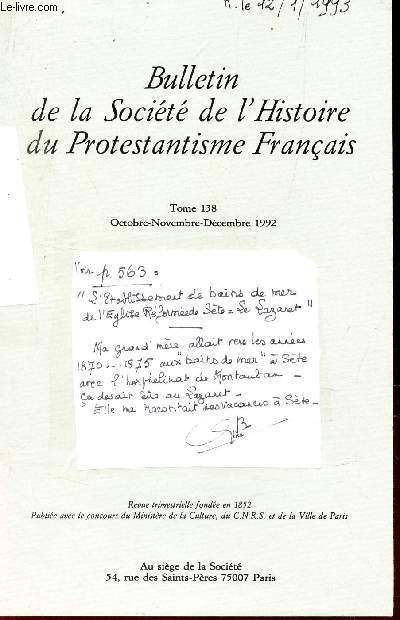 Bulletin de la socit de l'Histoire du Protestantisme Francais - Tome 138/IV - Oct-Nov-Dec 1992 / Assemble generale, 16 juin 1992 - Rapport moral pour l'anne 1991 - Roger Zuber / Une Saint-Barthelemy americaine - Franck Lestringant - L'oeuvre grav ...