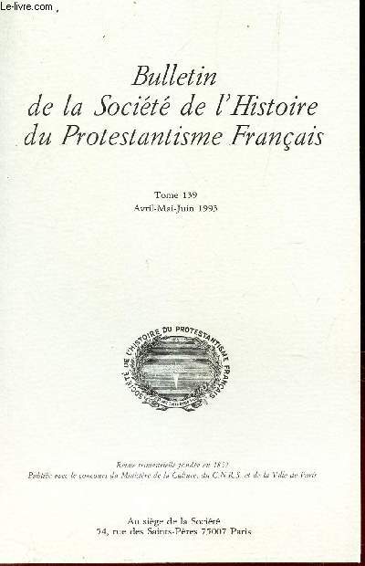 Bulletin de la socit de l'Histoire du Protestantisme Francais - Tome 139/II / LEs motifs ecclesiastiques sous jacents a la creation des Christlichen Gemeinschaften par MArtin Bucer a Strasbourg en 1546-1548 - Gottfried Hammann / Les villes, les livres..