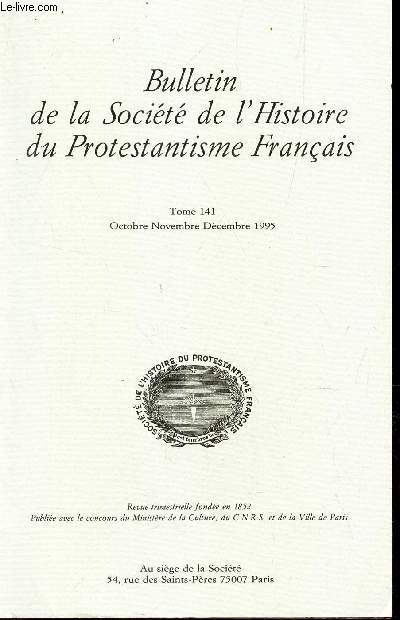 Bulletin de la socit de l'Histoire du Protestantisme Francais - Tome 141 / IV - LA coexistence confessionnelle (1563-1567) - Olivier Christin / Les huguenots du Mantois au XVIIe siecle - Christian Aubre / A reception de Calvin au Japon - Astumi Kume.