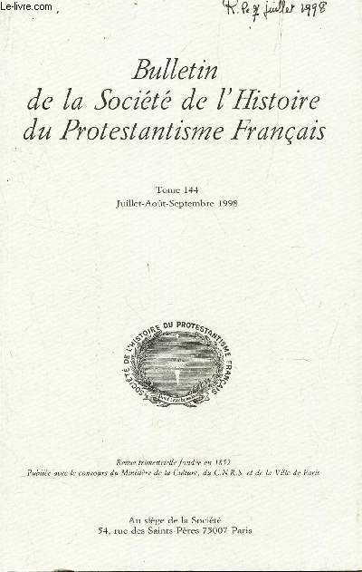 Bulletin de la socit de l'Histoire du Protestantisme Francais - Tome 144 - III / Le Huguenot au Bresil a travers les documents portugais - J.C. Laborie / Monsieur de Sainte Colombe protestant? - C VAAST / Les 