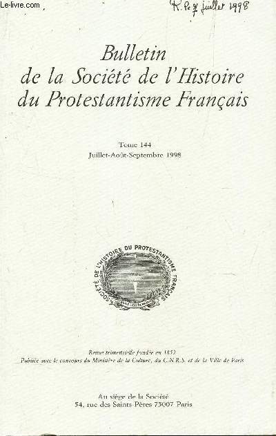 Bulletin de la socit de l'Histoire du Protestantisme Francais - Tome 144 - III / Le Huguenot au Bresil a travers les documents portugais - J.C. Laborie / Monsieur de Sainte Colombe protestant? - C VAAST / Les 