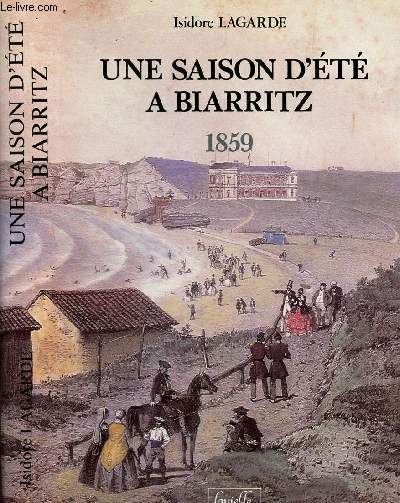 UNE SAISON D'ETE A BIARRITZ - 1859.