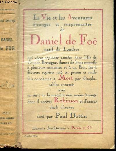 VIE ET AVENTURES DE DANIEL DE FOE - (AUTEUR DE ROBISON CRUSOE)