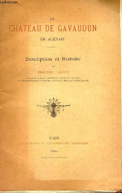 LE CHATEAU DE GAVAUDUN EN AGENAIS - Description et histoire .