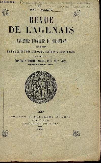 REVUE DE L'AGENAIS et des anciennes provinces du Sud-Ouest / N5 - 1899 / NOTA : Jacques Philippe Tamizey de Larroque, n le 30 dcembre 1828  Gontaud-de-Nogaret (Lot-et-Garonne) et mort le 26 mai 1898 ( 69 ans) au mme lieu, est un historien, rudit..