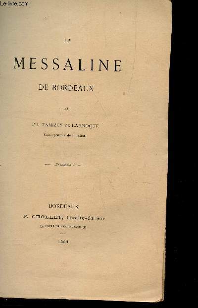 LA MESSALINE DE BORDEAUX . (Extraits de la Societe archeologique de Bordeaux).