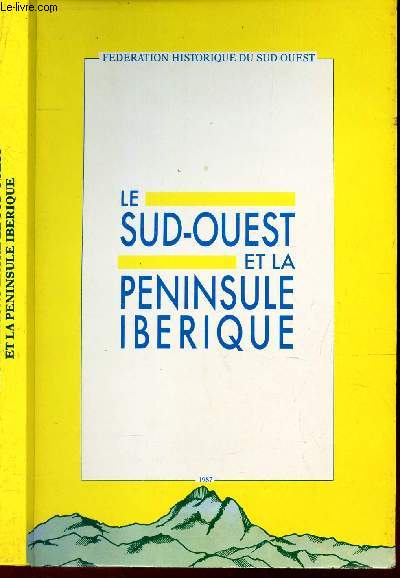 LES RELATIONS ENTRE LE SUD OUEST ET LA PENINSULE IBERIQUE