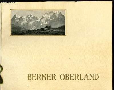 BERNER OBERLAND - ALBUM MIT 11 ANSICHTEN.