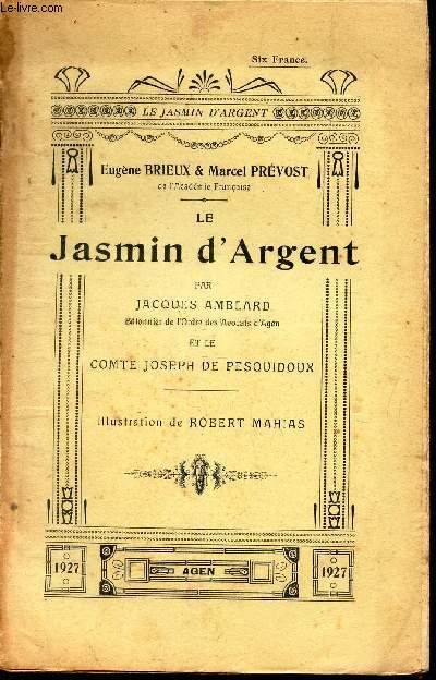 LE JASMIN D'ARGENT - par Jacques AMBLARD, batonnier de l'Ordre des avocats d'Agen et le Comte Joseph de PESQUIDOUX.