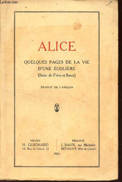 ALICE - QUELQUES PAGES DE LA VIE D'UNE ECOLIERE (SUITE DE FRERE ET SOEUR)